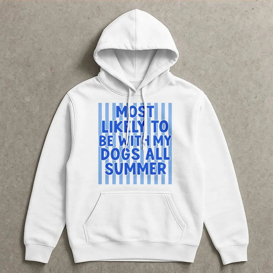 Most Likely To Be With My Dogs All Summer Hoodie | Funny Summer Quote Pullover | Premium Cotton Blend | Unisex Gift for Dog Owners