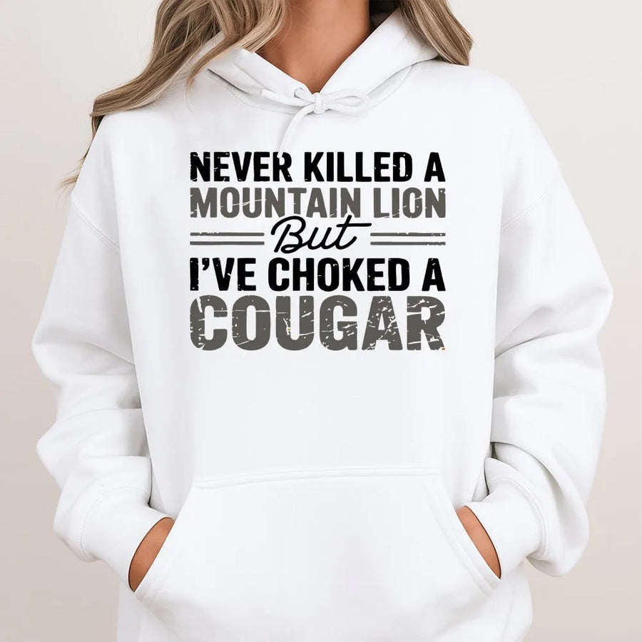 Funny Cougar Joke Hoodie | Sarcastic Meme Quote Pullover | Soft Cotton Blend | Adult Humor Gag Gift