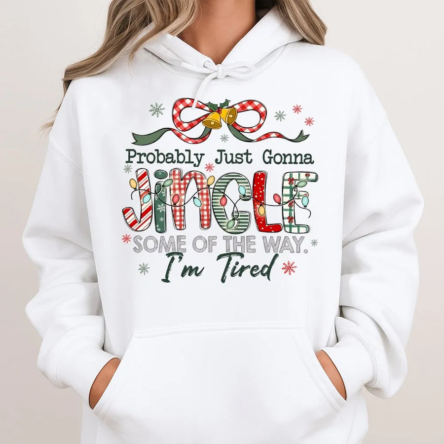 Funny Christmas Hoodie | Probably Just Gonna Jingle Some Of The Way | Premium Cotton Blend | Humorous Holiday Gift For Tired Parents
