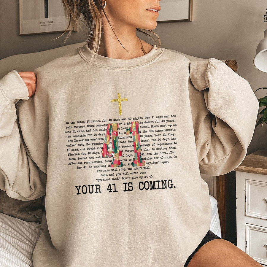 Your 41 Is Coming Bible Verse Sweatshirt | Christian Faith Cross Graphic | Soft Cotton Blend | Religious Gift for Men and Women