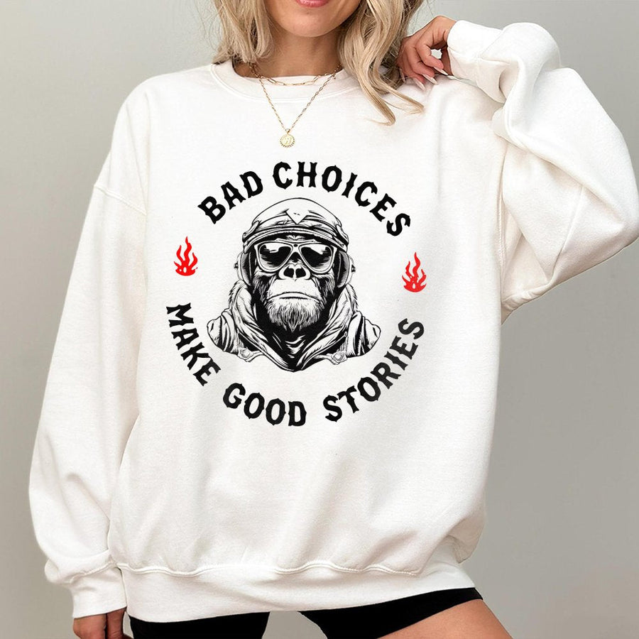 Bad Choices Make Good Stories Sweatshirt | Biker Monkey Graphic Print | Premium Cotton Blend Crewneck | Funny Gift For Biker Or Adventure Lover