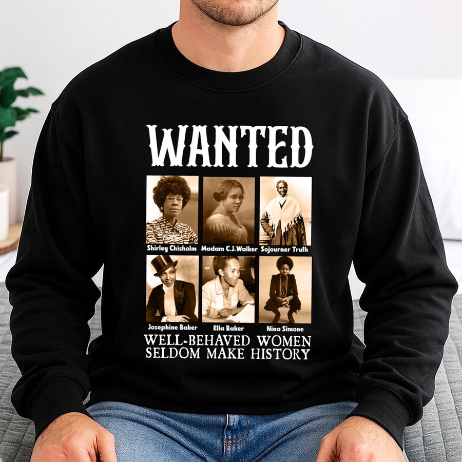 Black History Month Sweatshirt | Iconic Women Leaders Wanted Graphic | Premium Cotton Blend | Empowering Gift for History Lovers