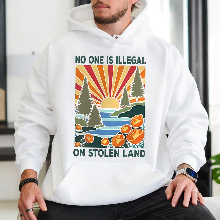 No One Is Illegal On Stolen Land Hoodie | Retro Sunset Nature Print | Premium Cotton Blend | Social Justice Activist Gift For Human Rights
