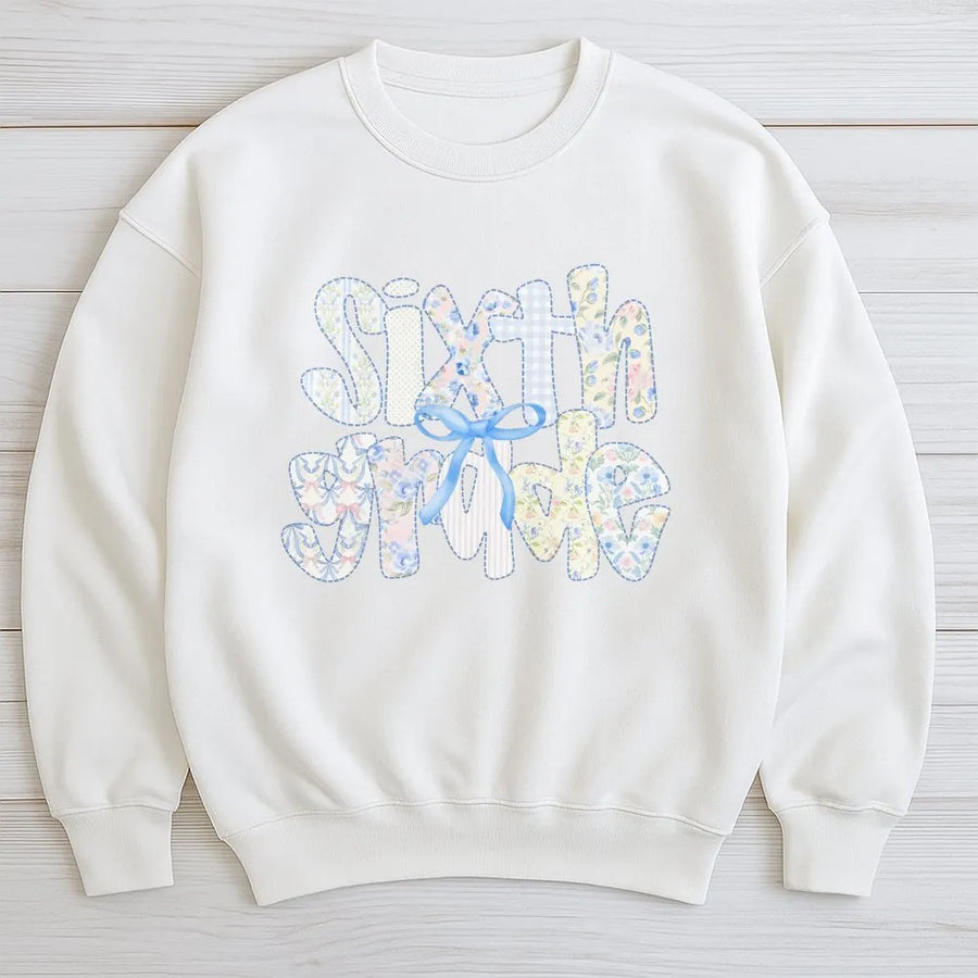 Sixth Grade Sweatshirt | Coquette Patchwork Style Print | Soft Cotton Blend Pullover | 6th Grade Teacher Appreciation Gift