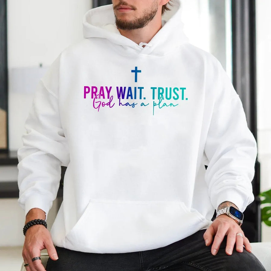 Pray Wait Trust God Has A Plan Hoodie | Faith-Inspired Christian Graphic | Premium Soft Cotton Blend | Religious Gift for Men and Women