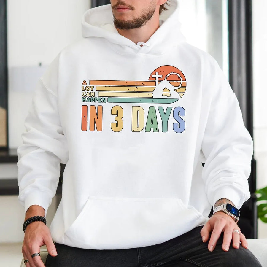 Christian Hoodie | A Lot Can Happen In 3 Days Inspirational Faith Design | Soft Cotton-Polyester Blend | Religious Easter Gift For Men & Women