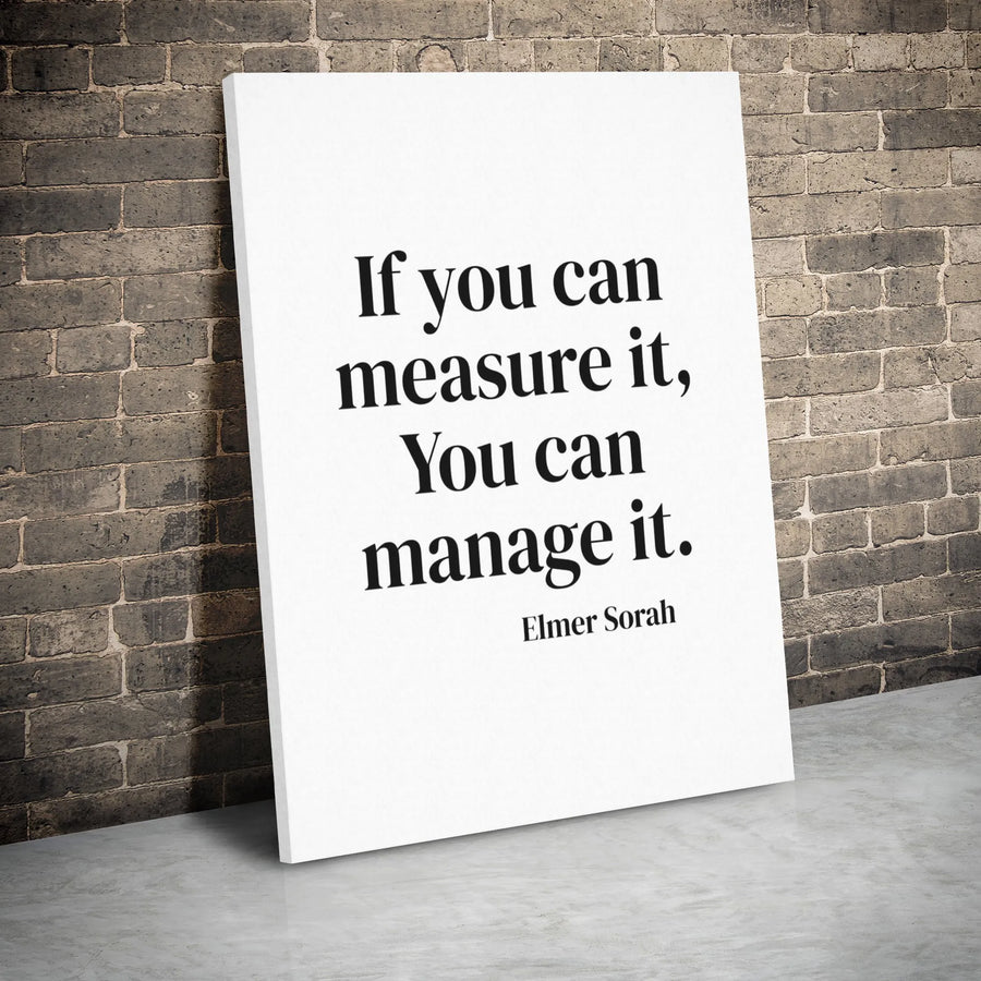 If You Can Measure It You Can Manage It Canvas | Motivational Business Quote Wall Art | Premium Gallery Wrap Decor | Professional Office Decor Gift