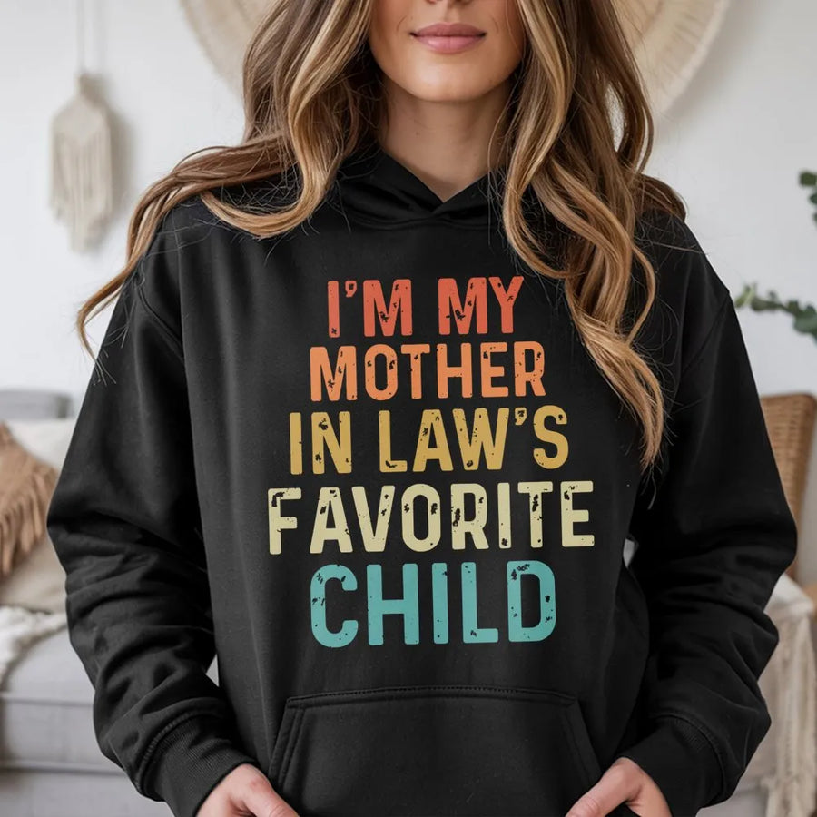 I'm My Mother In Law's Favorite Child Hoodie | Funny Retro Quote Sweatshirt | Premium Cotton Blend | Sarcastic Gift for Daughter or Son In Law
