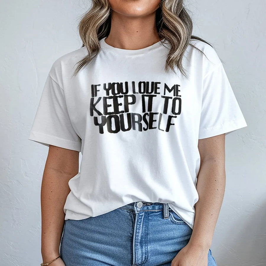 If You Love Me Keep It To Yourself T-Shirt | Sarcastic Aesthetic Quote Tee | Premium Soft Cotton Graphic | Trendy Gift For Introverts & Music Fans
