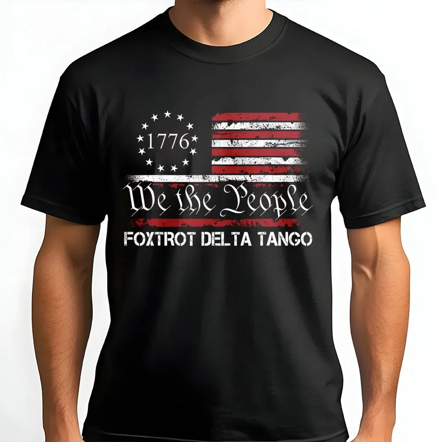 We The People 1776 T-Shirt | Foxtrot Delta Tango Distressed Flag | Premium Cotton Graphic Tee | Conservative Patriotic Gift for Men and Women