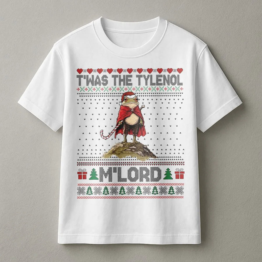 T'was The Tylenol M'Lord T-Shirt | Funny Frog Ugly Christmas Sweater Style | Premium Soft Cotton Tee | Sarcastic Meme Holiday Gift