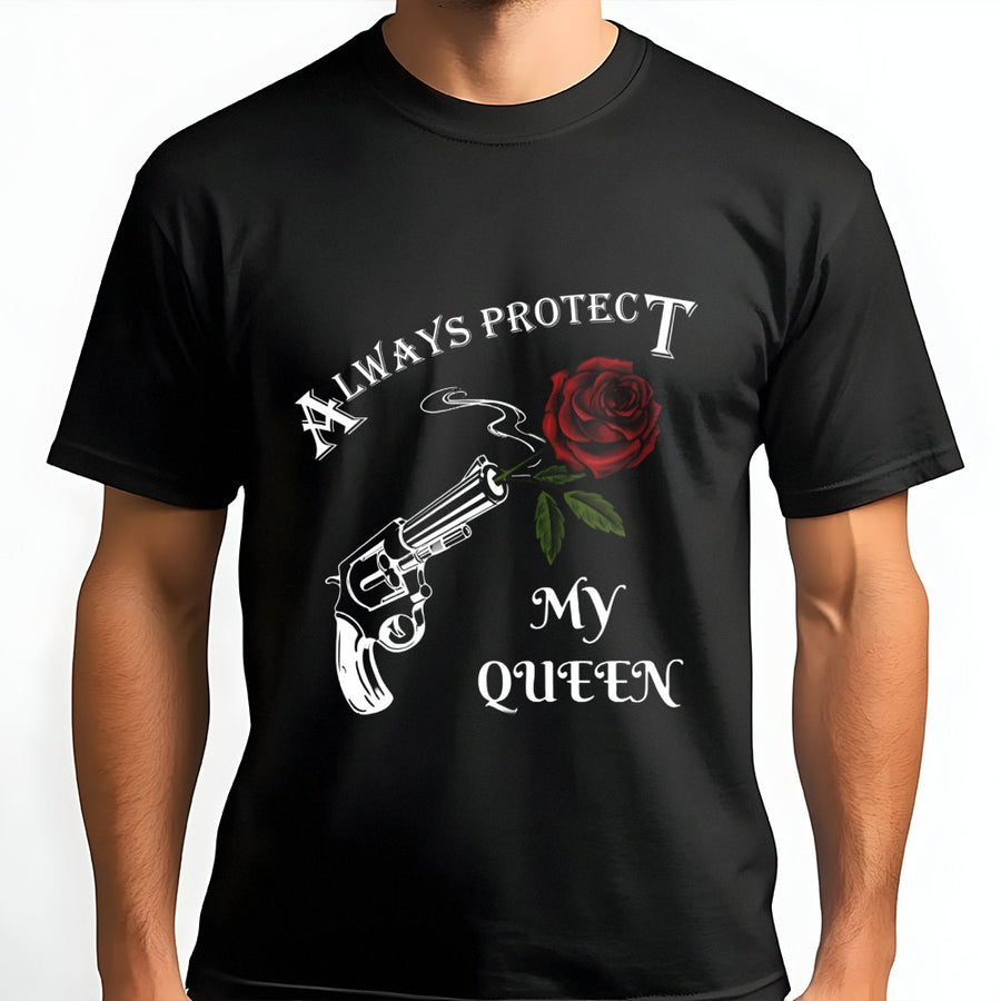Always Protect My Queen T-Shirt | Rose and Gun Graphic Design | Premium 100% Cotton Tee | Romantic Gift for Couples and Anniversary Apparel