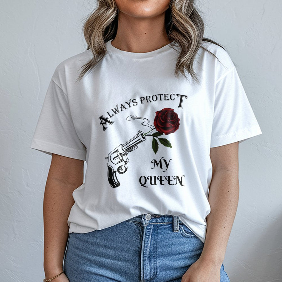 Always Protect My Queen T-Shirt | Rose and Gun Graphic Design | Premium 100% Cotton Tee | Romantic Gift for Couples and Anniversary Apparel