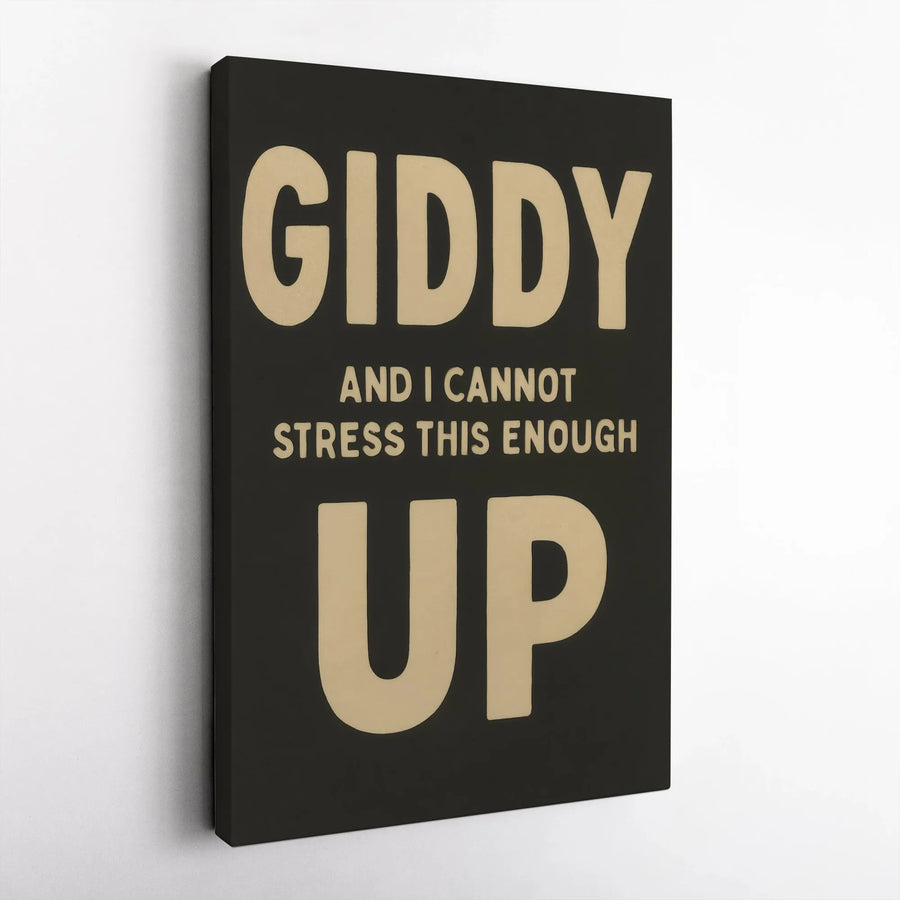 Giddy Up Canvas Wall Art | Funny Sarcastic Quote Typographic Print | Premium Gallery-Wrapped Decor | Home Office Gift For Sarcasm Lovers