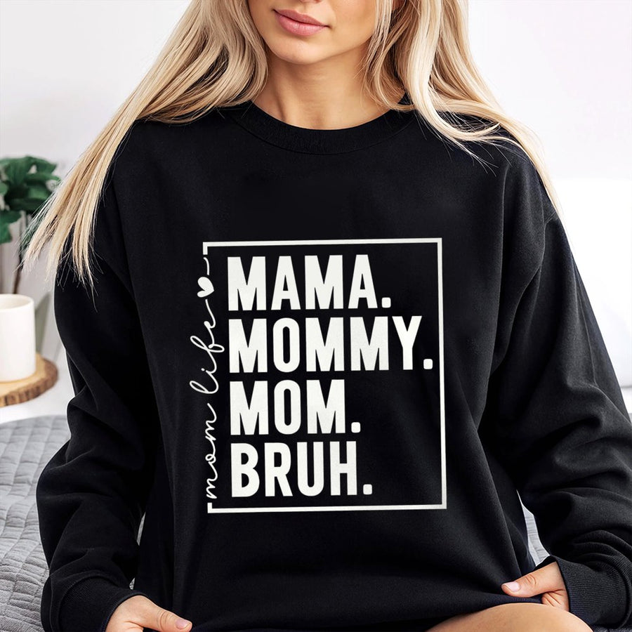 Mama Mommy Mom Bruh Sweatshirt | Funny Motherhood Quote Graphic | Soft Cotton Blend Unisex Pullover | Cute Mother's Day 2026 Gift For New Moms