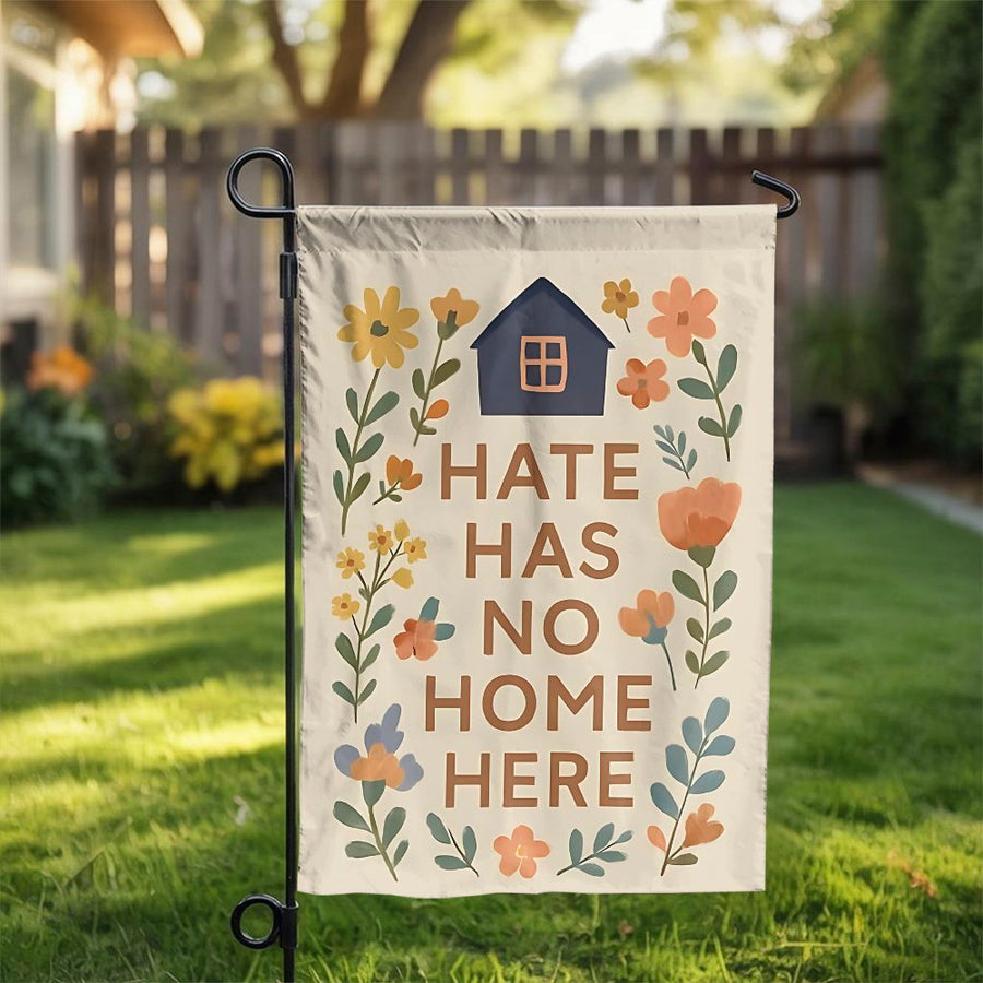 Hate Has No Home Here Garden Flag | Botanical Floral Yard Decor | Weather-Resistant Polyester | Welcoming Front Porch Sign