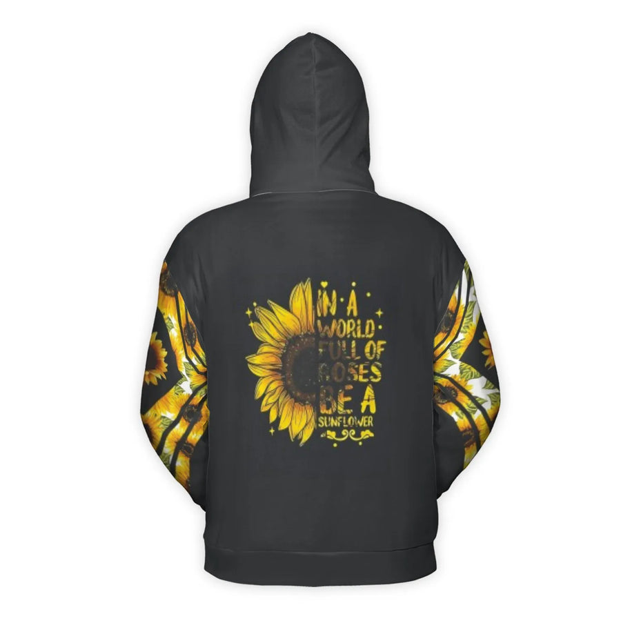 Sunflower 3D Hoodie | In A World Full Of Roses Be A Sunflower Quote | Premium Brushed Fleece Pullover | Inspirational Gift For Women & Men