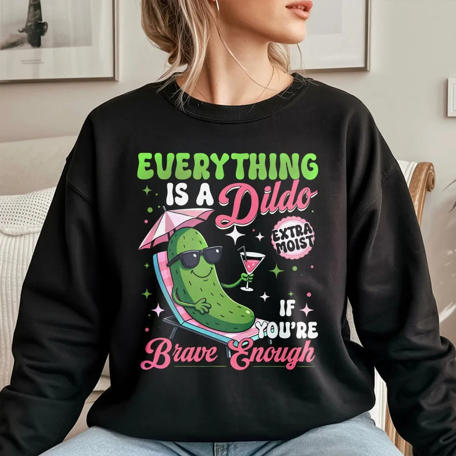 Funny Pickle Sweatshirt | 'Brave Enough' Meme Quote Graphic | Soft Cotton Blend | Adult Humor Gag Gift for Bachelorette Party