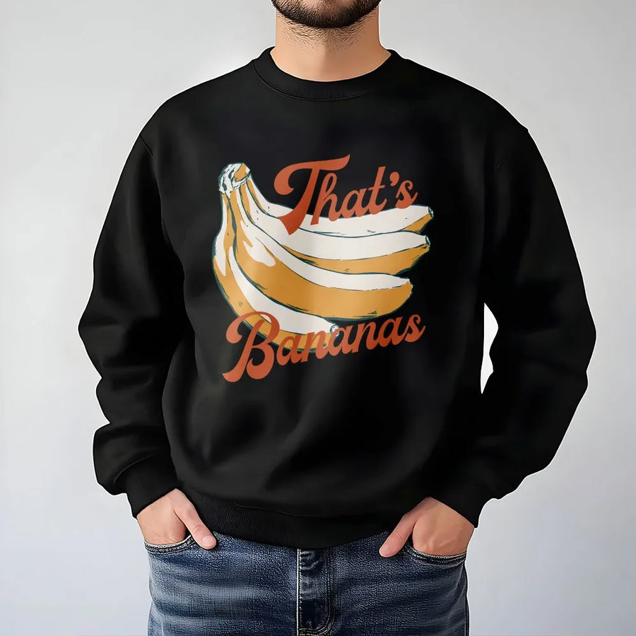 That's Bananas Sweatshirt | Funny Retro Banana Graphic | Soft Cotton Blend Pullover | Vintage Aesthetic Gift for Men and Women