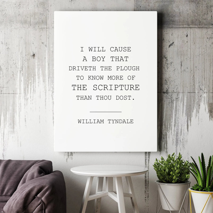 William Tyndale Quote Wall Art | I Will Cause A Boy That Driveth The Plough | Premium Gallery Wrapped Canvas | Inspirational Christian Gift for Study