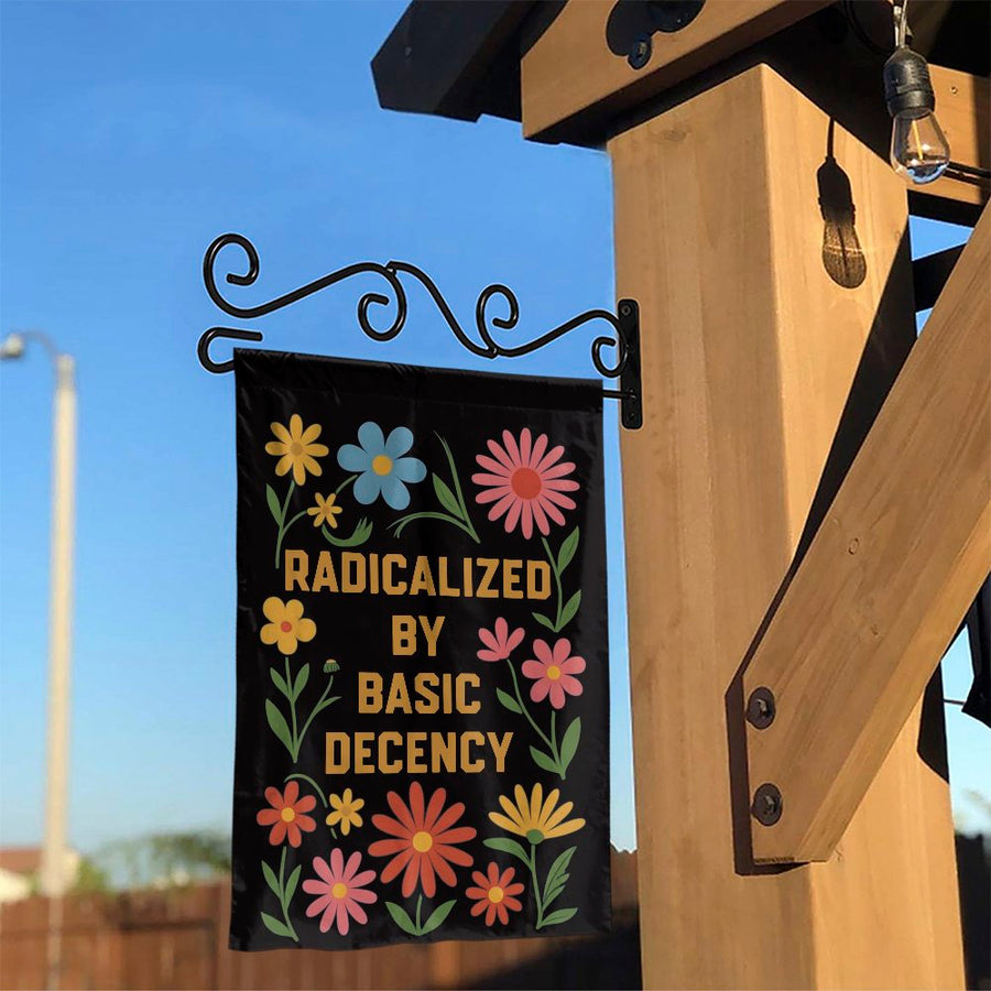 Radicalized By Basic Decency Garden Flag | Retro Floral Yard Decor | Weather-Resistant Polyester | Statement Gift For Gardeners