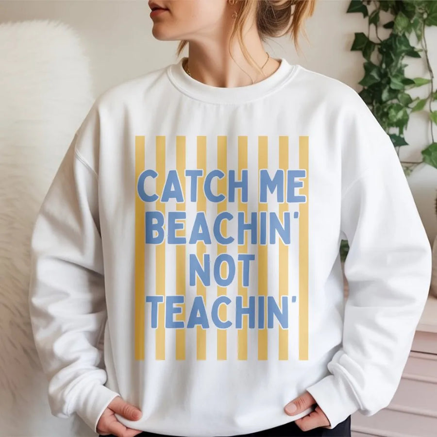 Teacher Summer Sweatshirt | Catch Me Beachin' Not Teachin' Graphic | Premium Soft Hoodie | End of Year Teacher Gift, Last Day of School