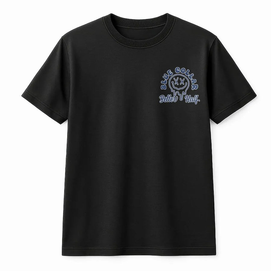 Blue Collar Better Half T-Shirt | Drippy Smiley Face Graphic | Soft Cotton Blend | Gift for Blue Collar Wife