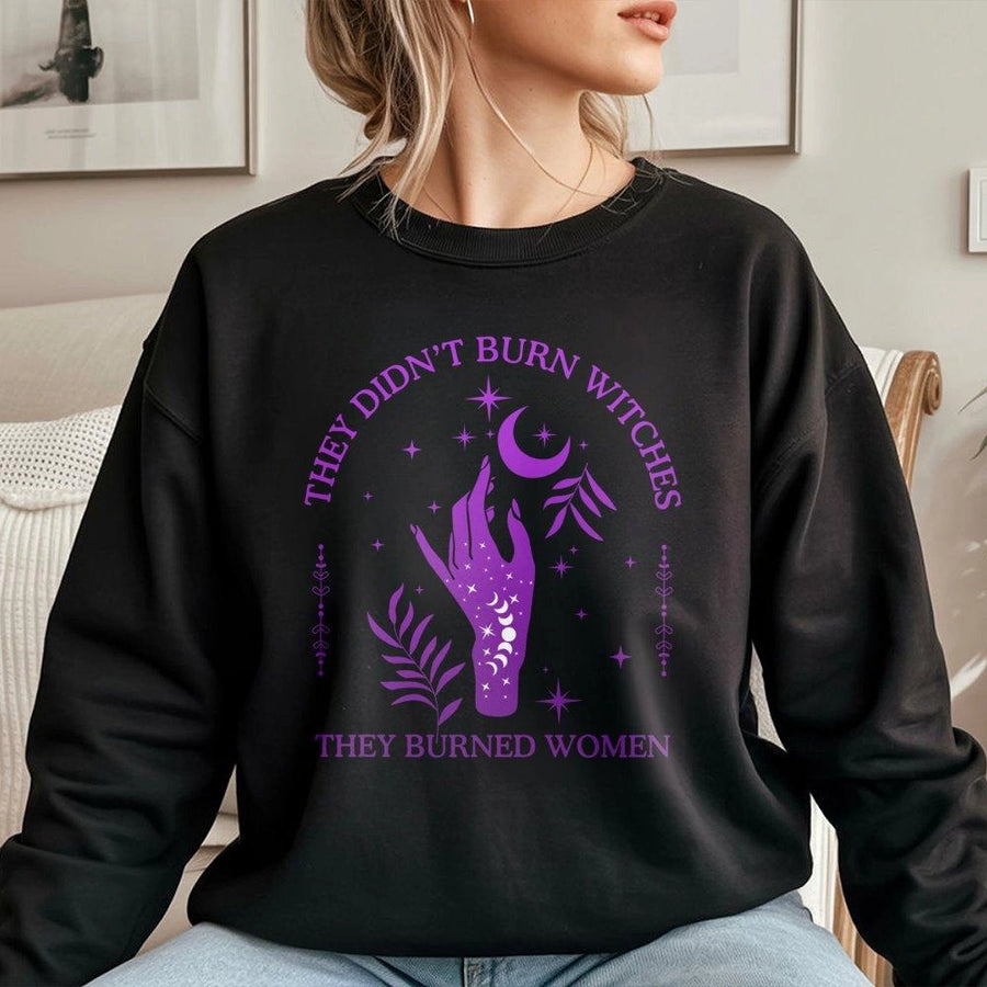 They Didn't Burn Witches They Burned Women Sweatshirt | Feminist Witchcore Graphic Crewneck | Premium Cotton-Poly Blend | Empowering Gift for Women