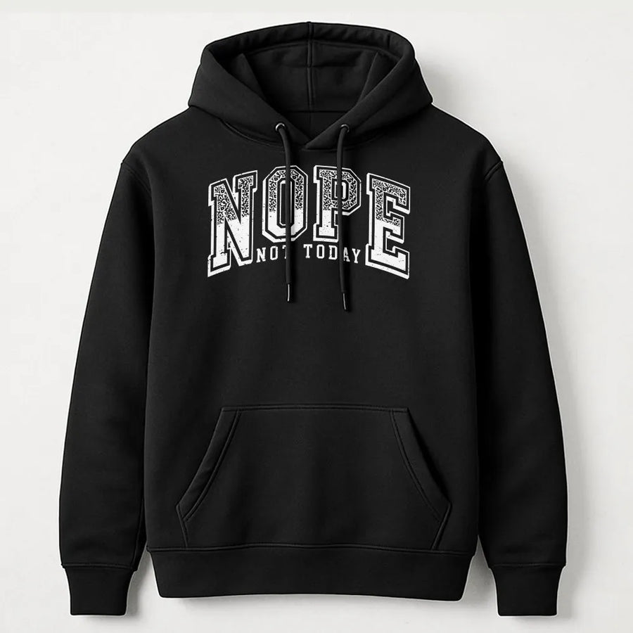 Nope Not Today Hoodie | Varsity Font Graphic Sweatshirt | Premium Cotton-Polyester Blend | Funny Introvert Gift For Men And Women
