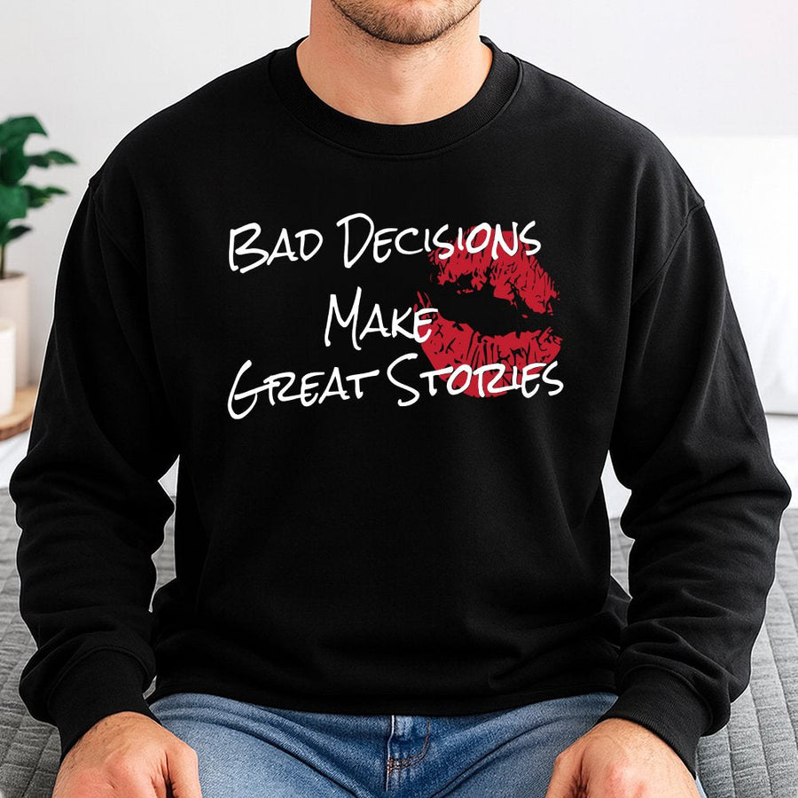 Bad Decisions Make Great Stories Sweatshirt | Red Lips Graphic Print | Premium Cotton-Poly Blend | Funny Slogan Gift For Her