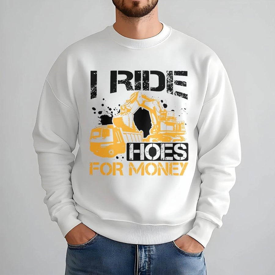 Excavator Operator Sweatshirt | Funny I Ride Hoes For Money Graphic | Soft Cotton Blend Apparel | Gift for Construction Worker Heavy Equipment Operator