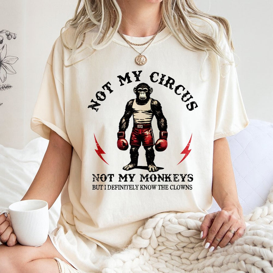 Not My Circus Not My Monkeys T-Shirt | Boxer Monkey Graphic Tee | 100% Cotton Premium Quality | Funny Sarcastic Quote Gift for Men and Women