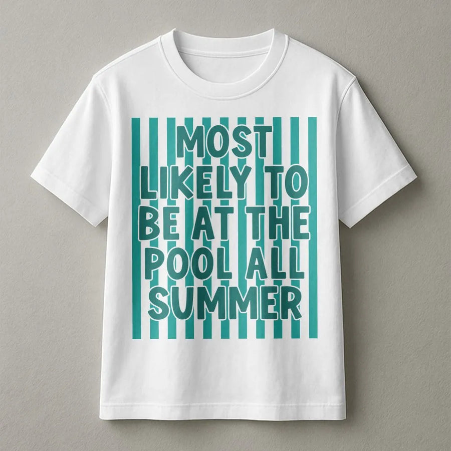 Most Likely To Be At The Pool All Summer T-Shirt | Funny Vacation Graphic Tee | 100% Cotton Premium Quality | Summer Gift For Swimmers