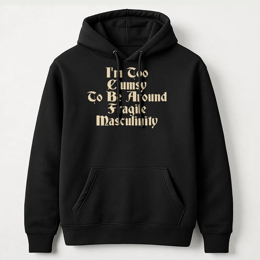 Gothic Feminist Hoodie | 'Too Clumsy For Fragile Masculinity' Quote Tee | Soft Cotton Graphic Top | Funny Women Empowerment Gift