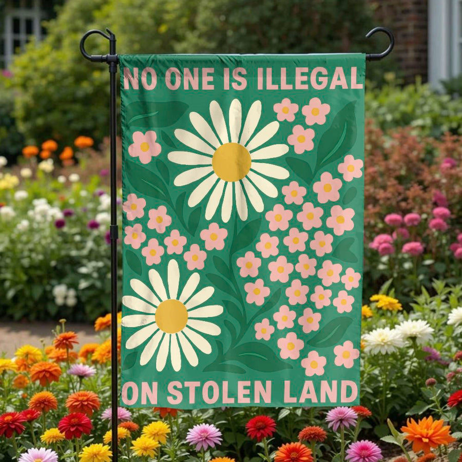 No One Is Illegal On Stolen Land Garden Flag | Floral Protest Yard Decor | Premium Weather-Resistant Polyester | Social Justice Activist Gift