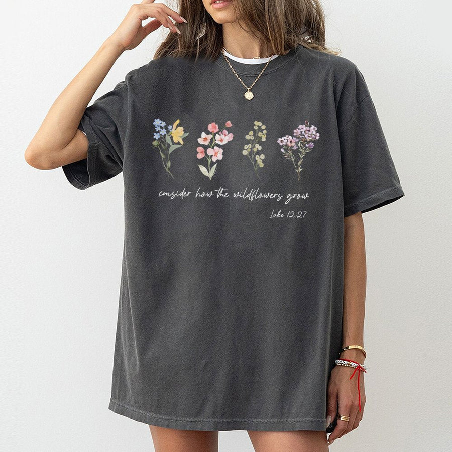 Consider How The Wildflowers Grow T-Shirt | Floral Bible Verse Luke 12:27 | Premium Cotton Faith Apparel | Christian Gift For Her