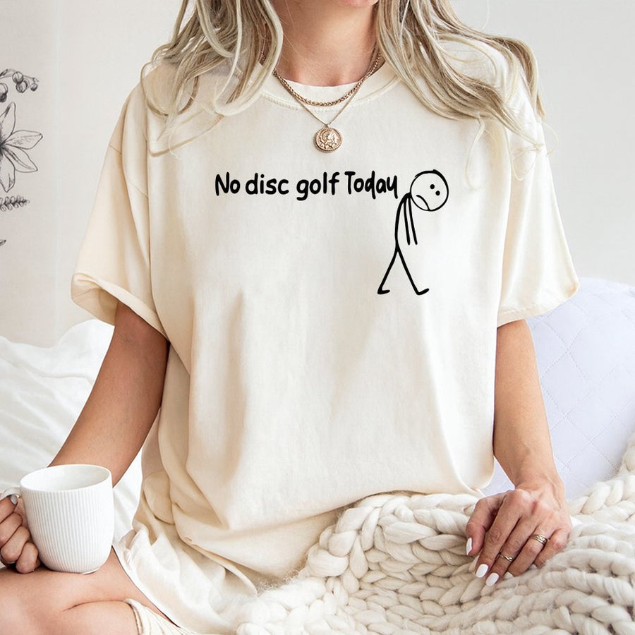 No Disc Golf Today T-Shirt | Funny Stick Figure Graphic | 100% Premium Cotton Tee | Gift for Disc Golfer and Frisbee Golf Fans