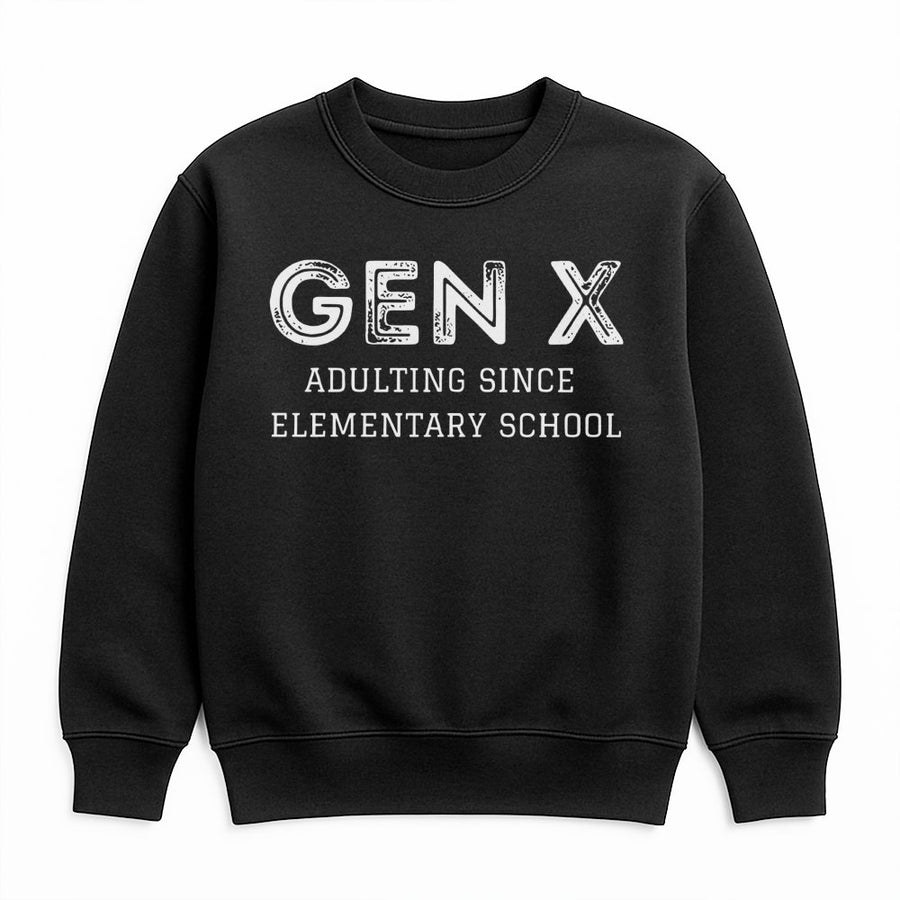 Gen X Sweatshirt | Adulting Since Elementary School Funny Quote | Premium Cotton Blend | Gift For Gen X Men And Women Retro 80s 90s Shirt