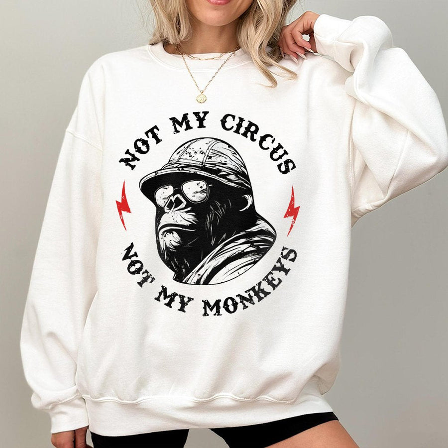Not My Circus Not My Monkeys Sweatshirt | Funny Retro Ape Graphic Tee | Premium Cotton Blend Crewneck | Sarcastic Slogan Gift for Men and Women