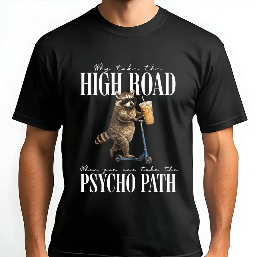 Psycho Path Raccoon T-Shirt | Funny Graphic Sweatshirt with Sarcastic Quote | Premium Cotton Blend Pullover | Unisex Humor Gift for Animal Lovers