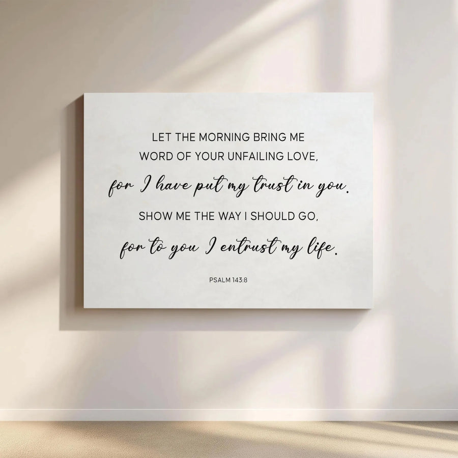 Psalm 143:8 Canvas Wall Art | Minimalist Scripture Typography | Premium Gallery Wrapped Canvas | Christian Home Decor Gift