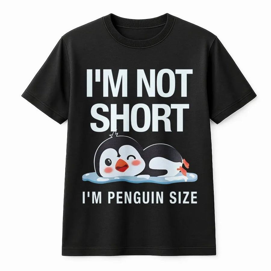 I'm Not Short I'm Penguin Size T-Shirt | Funny Animal Graphic Tee | Premium Cotton Casual Wear | Cute Gift for Short Women, Kids, and Penguin Lovers