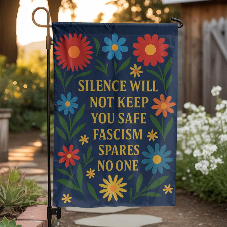 Silence Will Not Keep You Safe Garden Flag | Floral Anti-Fascist Protest Yard Sign | Weather-Resistant Polyester | Activist Home & Garden Decor Gift