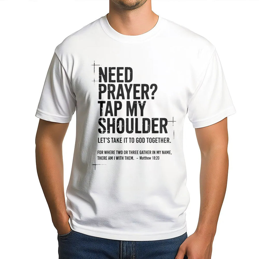 Christian Prayer T-Shirt | Need Prayer Tap My Shoulder Quote | Soft Cotton Blend Pullover | Inspirational Religious Gift for Christians