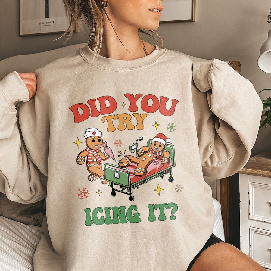Did You Try Icing It Sweatshirt | Funny Gingerbread Nurse Christmas Graphic | Premium Cotton Blend | Gift for RN, LPN, ICU or Nursing Student