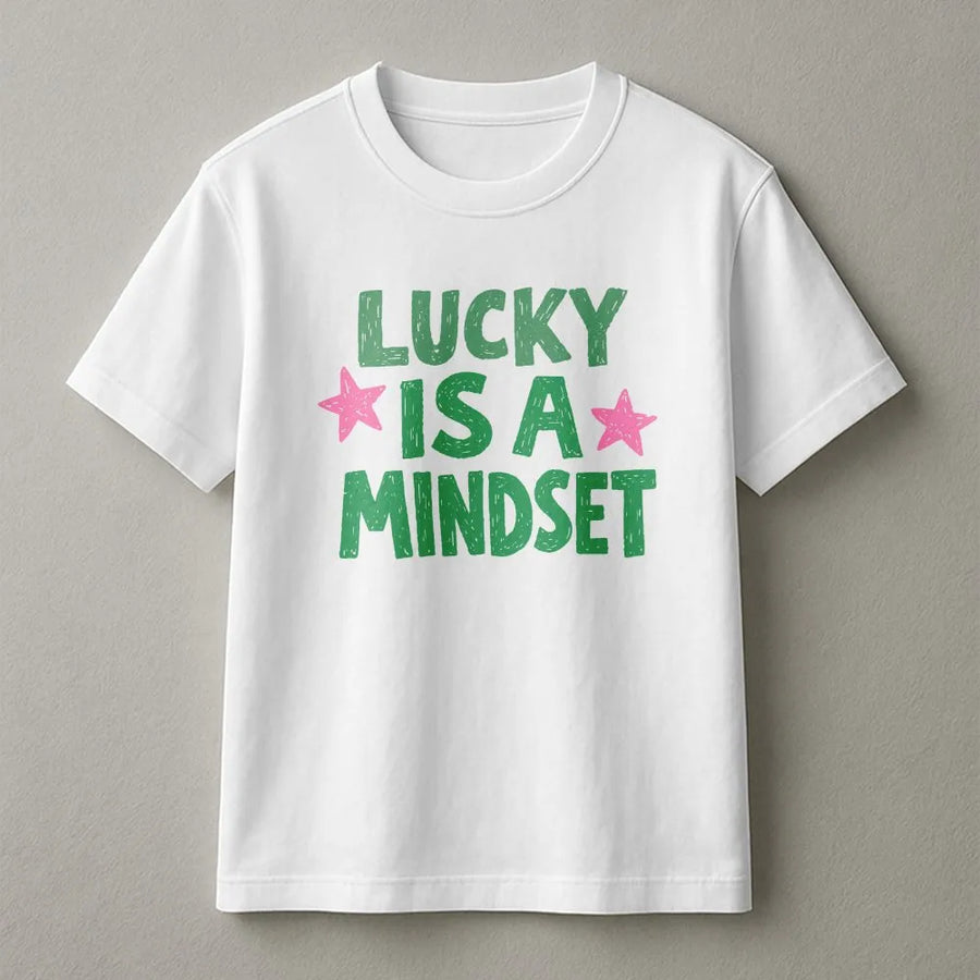 Lucky Is A Mindset T-Shirt | Positive Affirmation Graphic Tee | 100% Soft Cotton Premium Quality | Cute St Patricks Day Gift For Her
