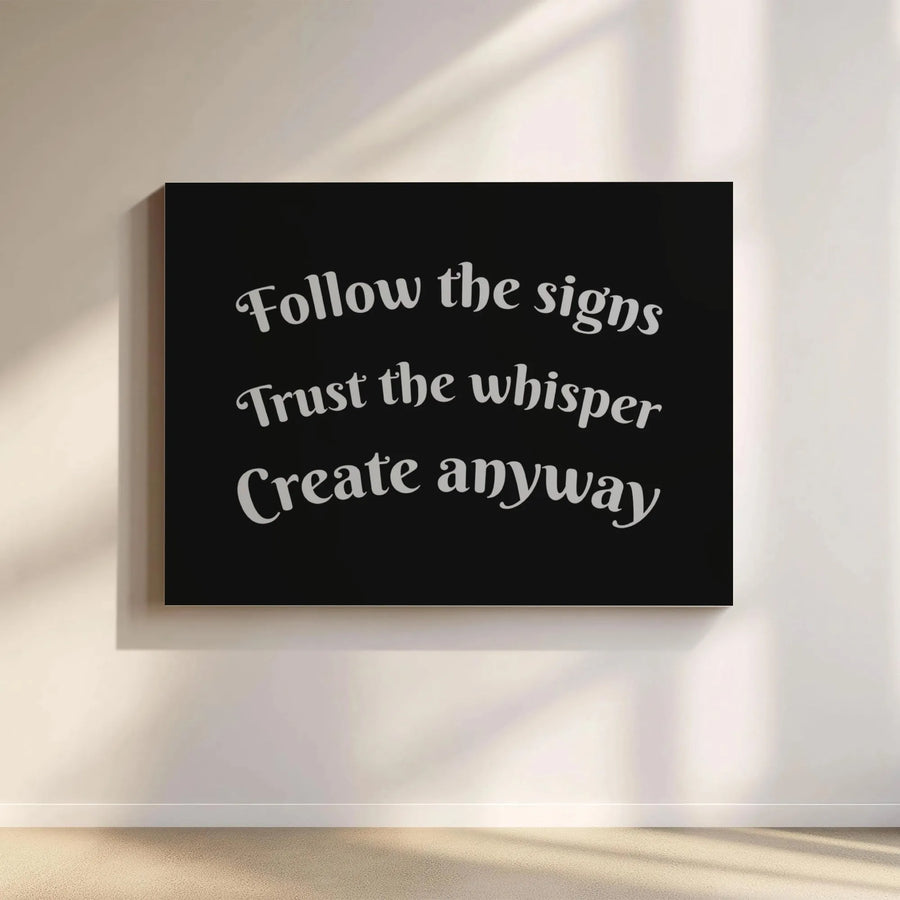 Follow The Signs Trust The Whisper Create Anyway Canvas | Motivational Wall Art | Premium Fade-Resistant Print | Inspiring Office Decor Gift