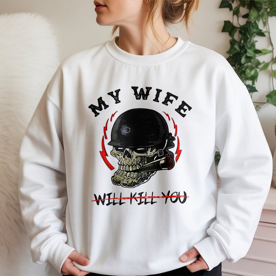 My Wife Will Kill You Sweatshirt | Funny Skull Biker Graphic Tee | Premium Cotton Blend Crewneck | Sarcastic Husband Gift for Him