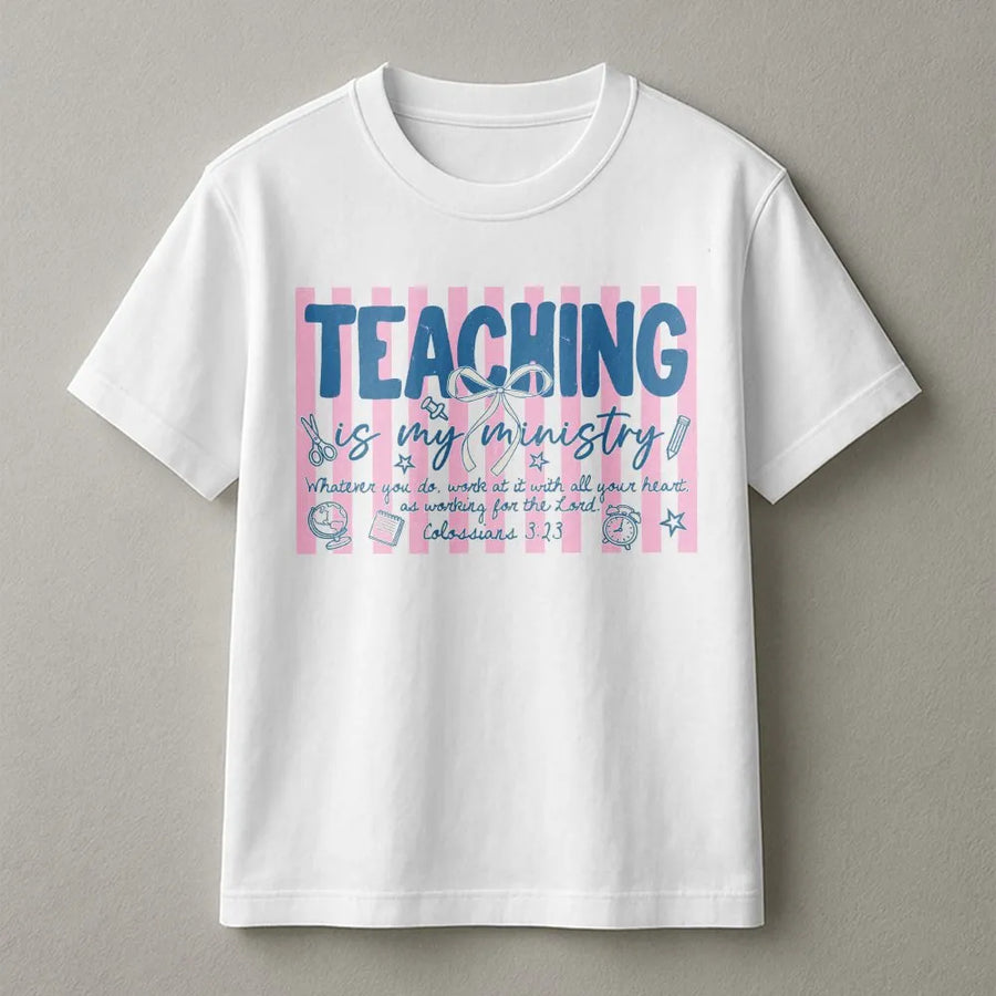 Christian Teacher T-Shirt | "Teaching Is My Ministry" Graphic | Unisex Soft Cotton Blend | Faith Based Educator Appreciation Gift