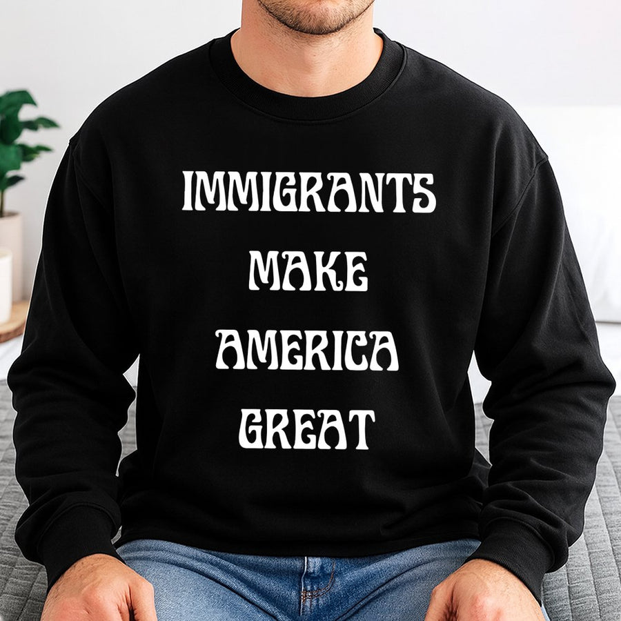 Immigrants Make America Great Sweatshirt | Retro Typography Graphic | Premium Cotton Blend | Pro-Immigration Human Rights Gift for Activists